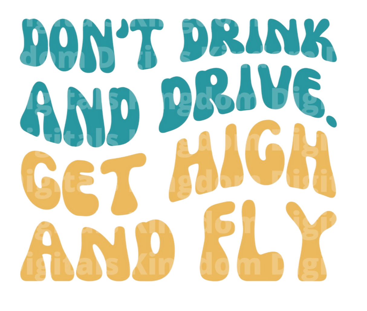 Don't drink and drive. Get high and fly SVG Cut File