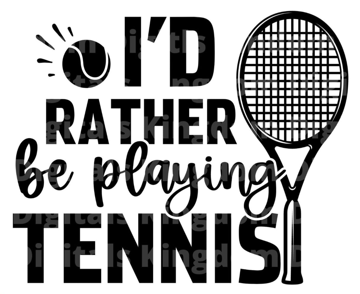 Id Rather Be Playing Tennis SVG Cut File