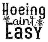 Hoeing aint easy SVG Cut File