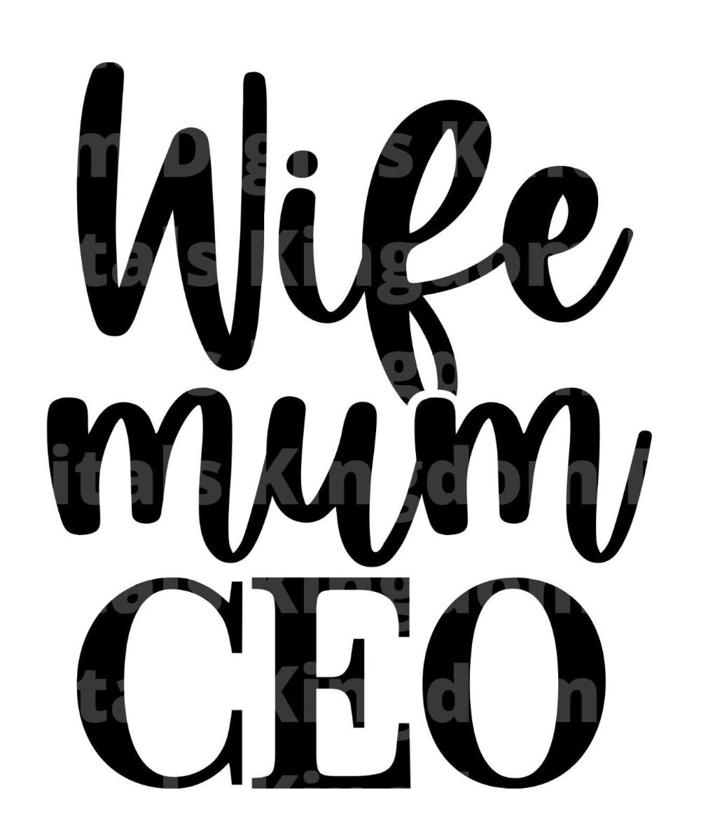 Wife Mum CEO SVG Cut File