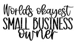 Worlds Okayest Small Business Owner SVG Cut File