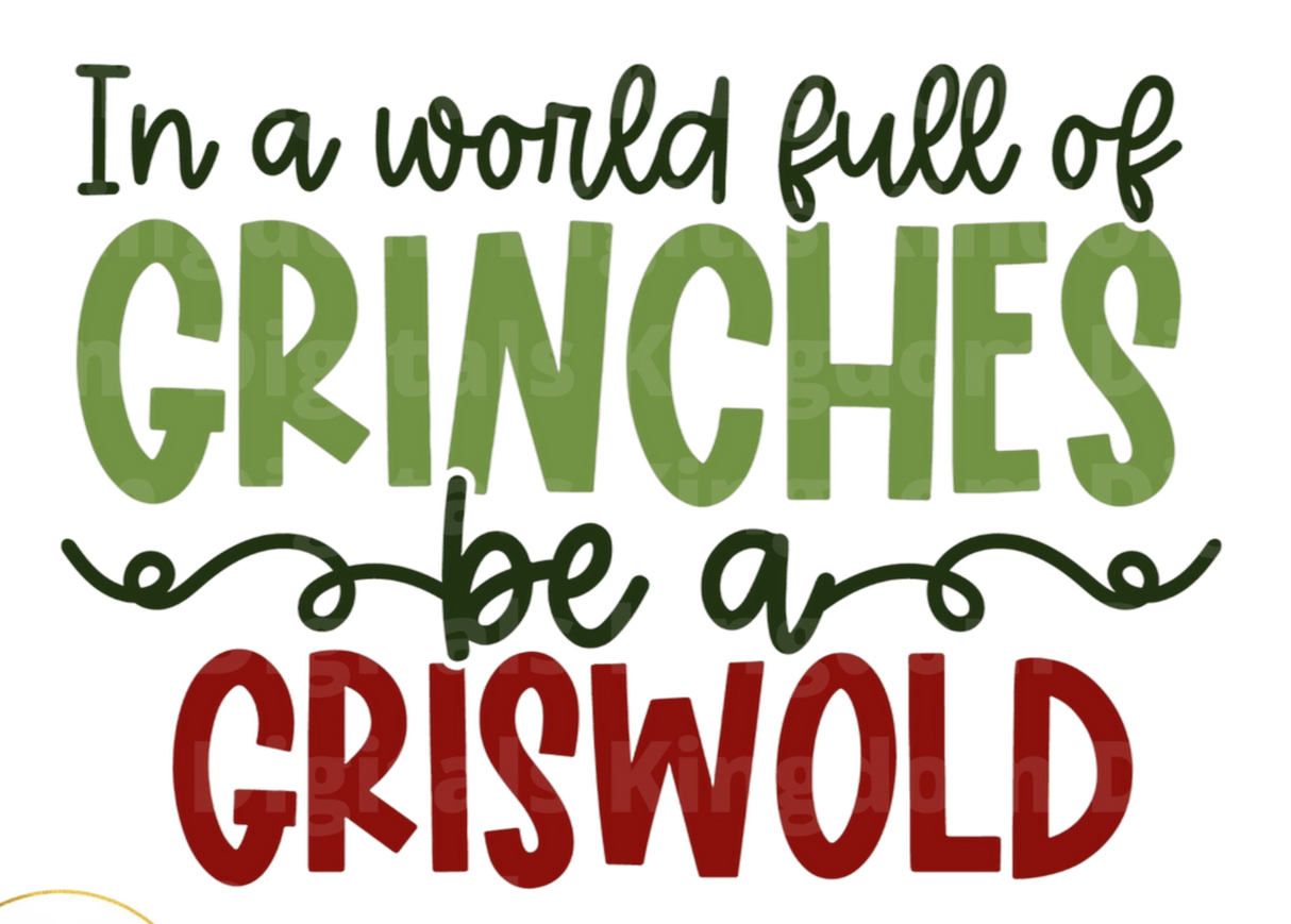 In a world full of Grinches be a Griswold SVG Cut File