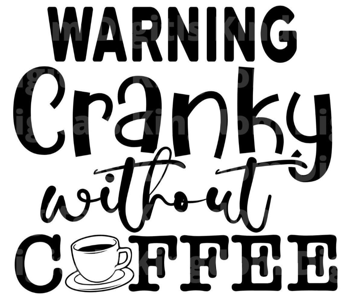 WARNING Cranky Without Coffee SVG Cut File