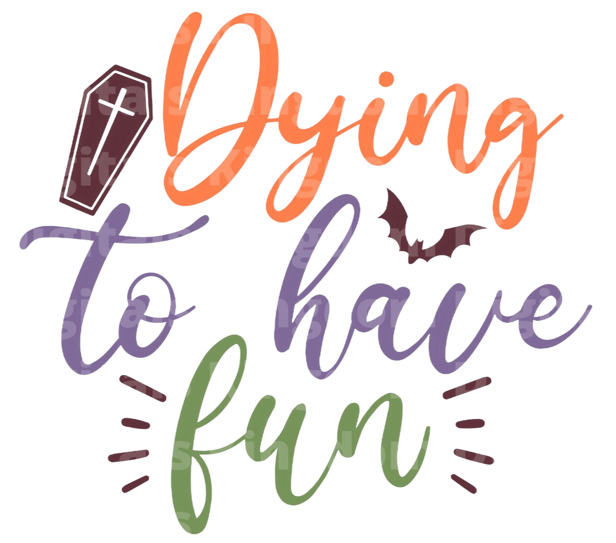 Dying to have fun SVG Cut File