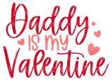 Daddy is my Valentine SVG Cut File