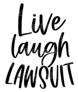 Live Laugh Lawsuit SVG Cut File