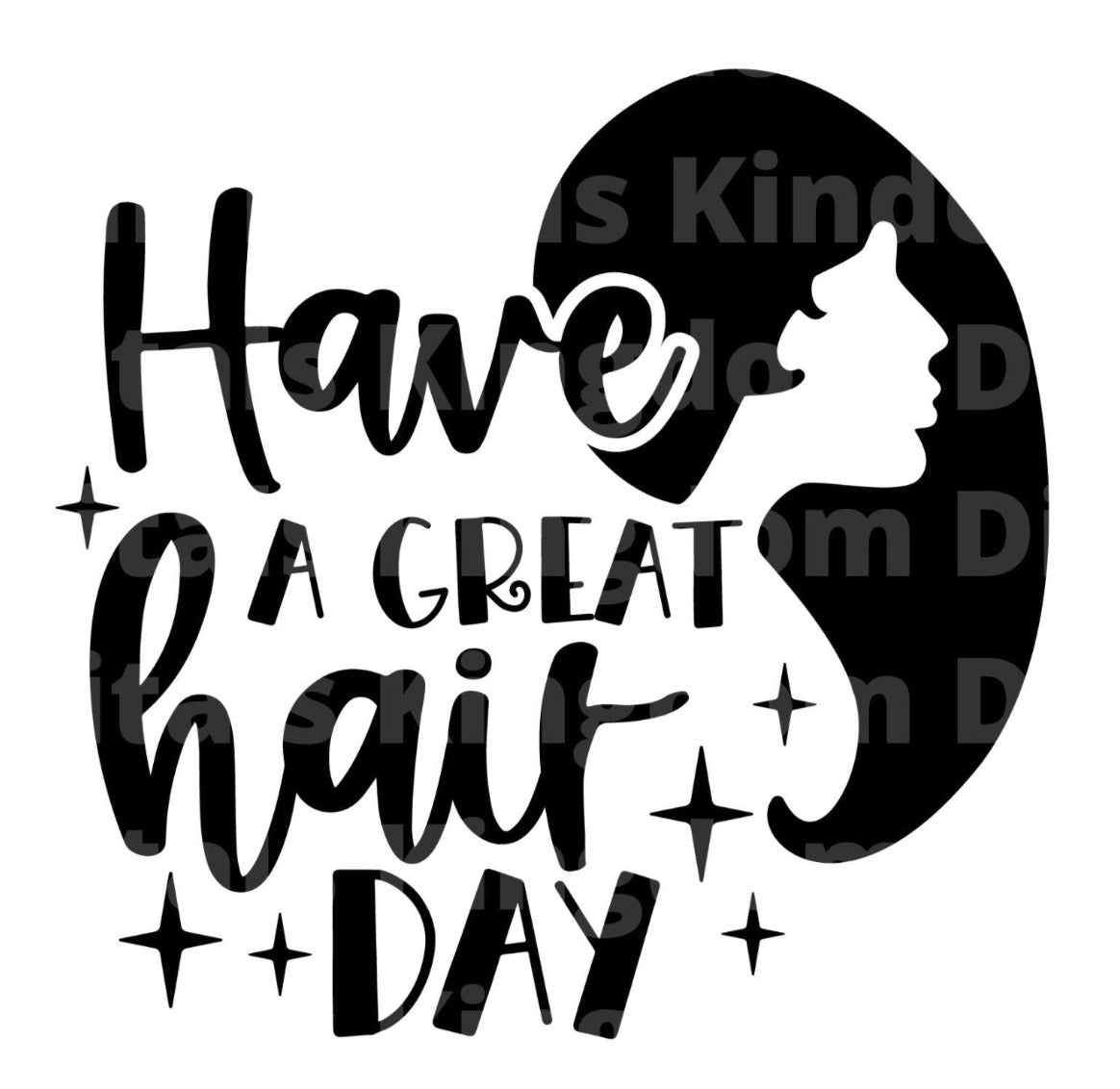 Have a Great Hair Day SVG Cut File