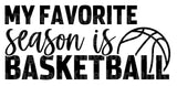 My Favorite Season is Basketball SVG Cut File