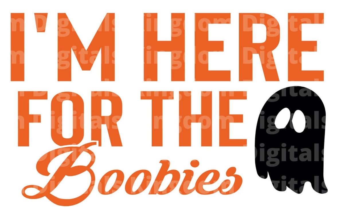 I'm here for the BOObies SVG Cut File