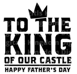 To The King Of Our Castle SVG Cut File