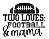 Two Loves: Football & Mama SVG Cut File