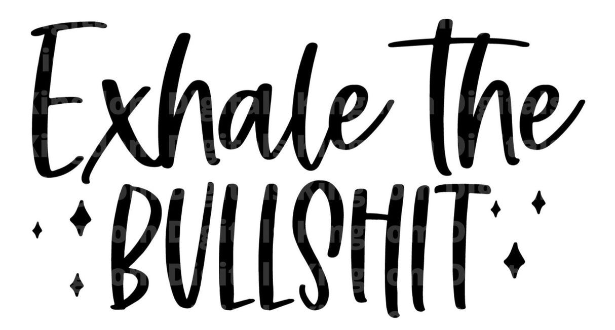 Exhale the Bullshit SVG Cut File