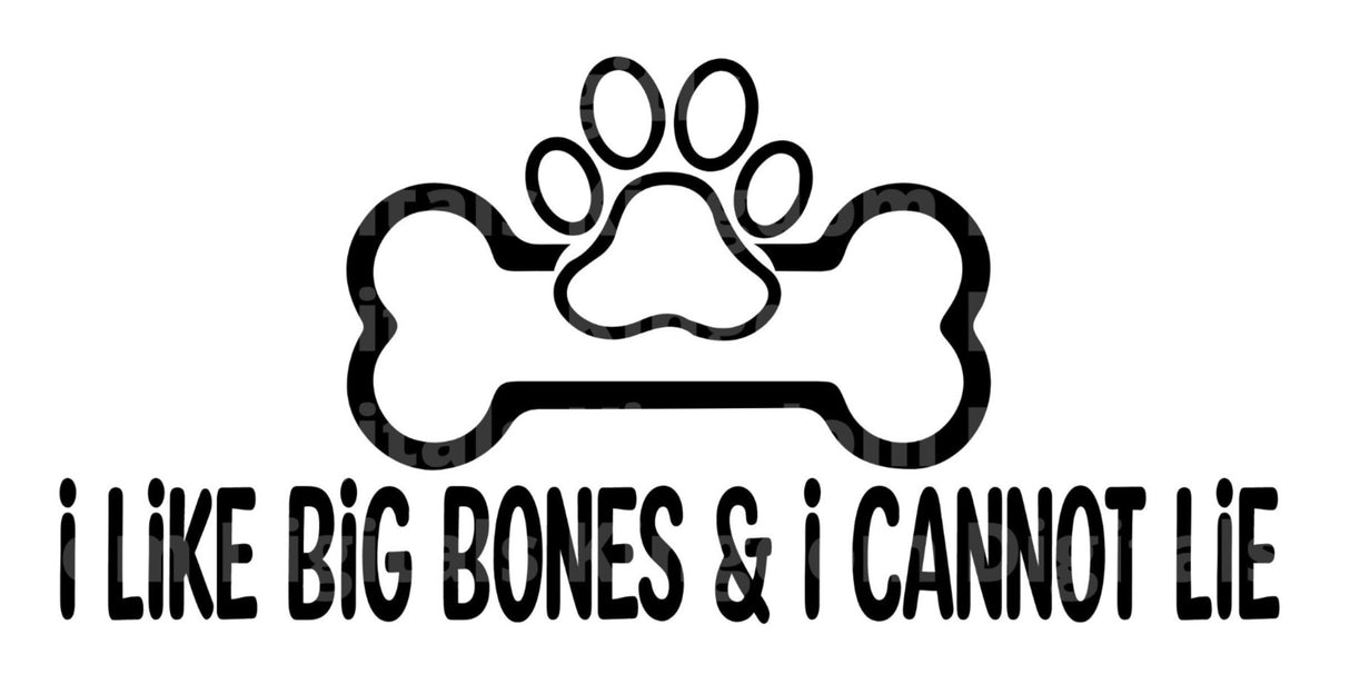 I like big bones & I cannot lie SVG Cut File