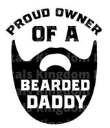 Proud Owner of A bearded Daddy SVG Cut File