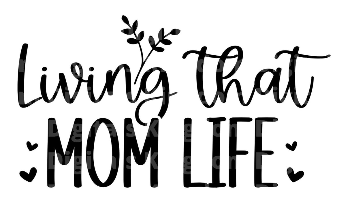 Living That Mom Life SVG Cut File