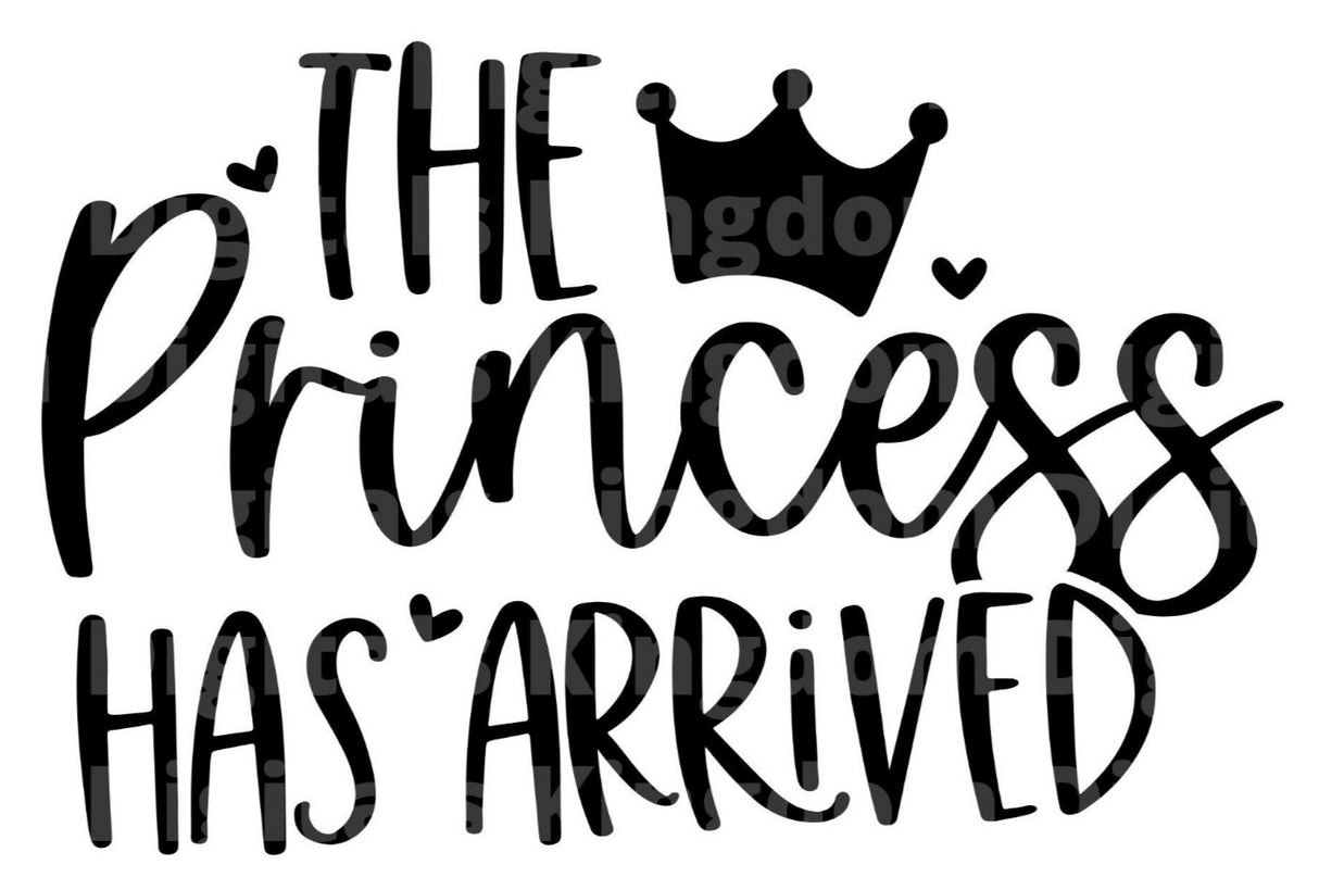 The Princess Has Arrived SVG Cut File