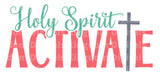 Holy Spirit Activate SVG Cut File