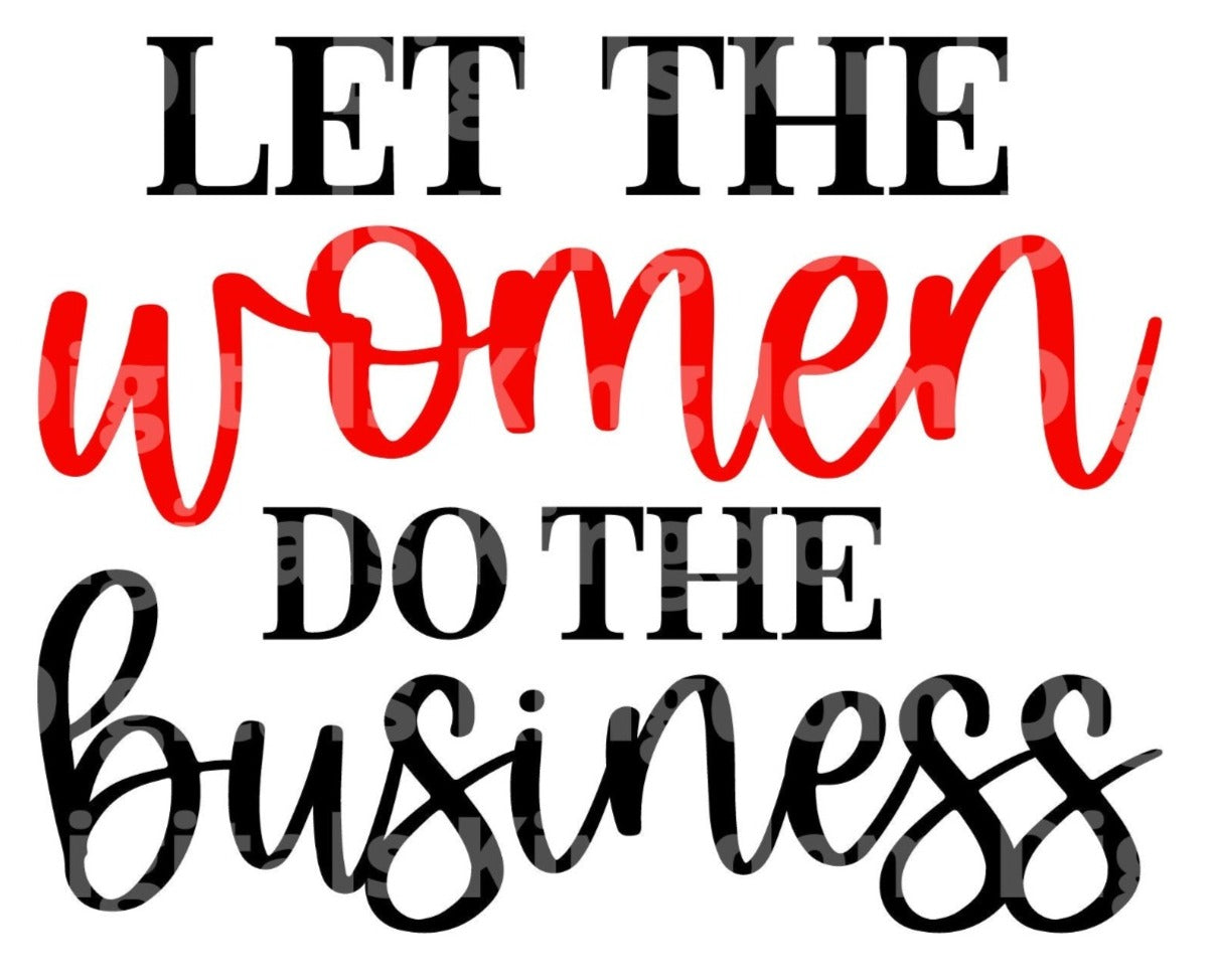 Let The Women Do The Business SVG Cut File