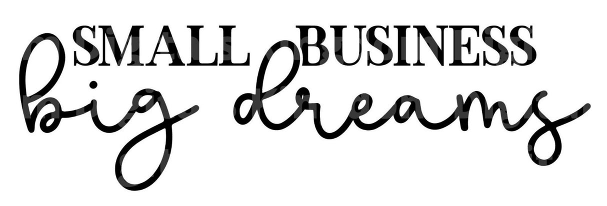 Small Business Big Dreams SVG Cut File