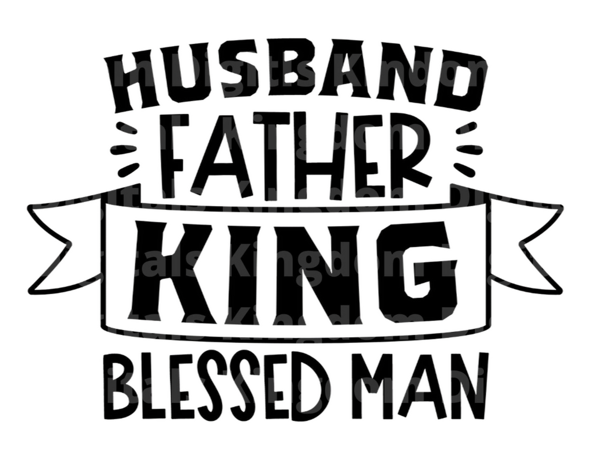 Husband Father King Blessed Man SVG Cut File