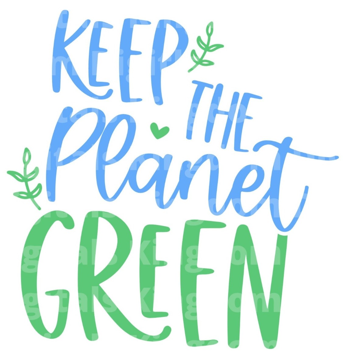 Keep The Planet Green SVG Cut File