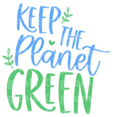 Keep The Planet Green SVG Cut File