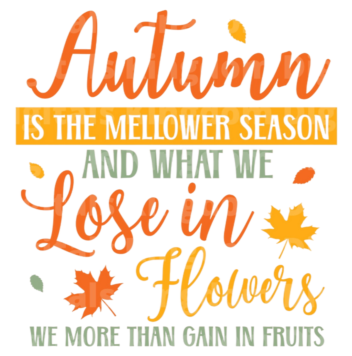Autumn is the mellower season SVG Cut File