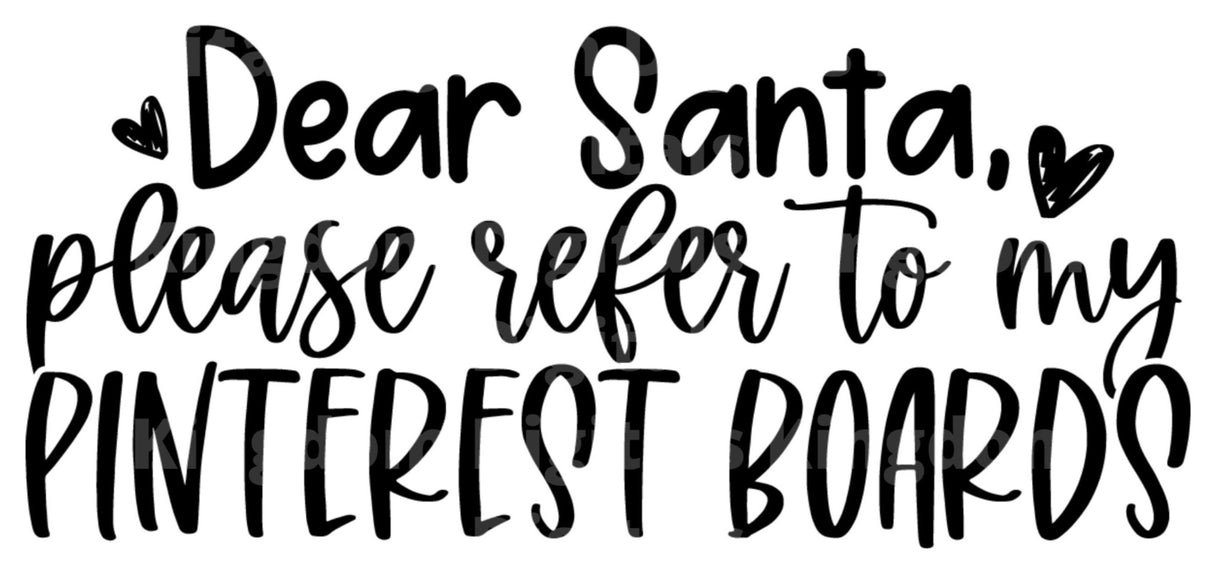 Dear Santa Please Refer To My Pinterest Boards SVG Cut File