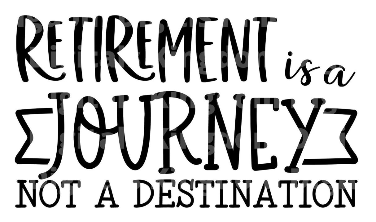 Retirement Is A Journey Not A Destination SVG Cut File