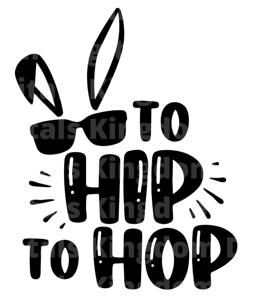 To Hip To Hop SVG Cut File