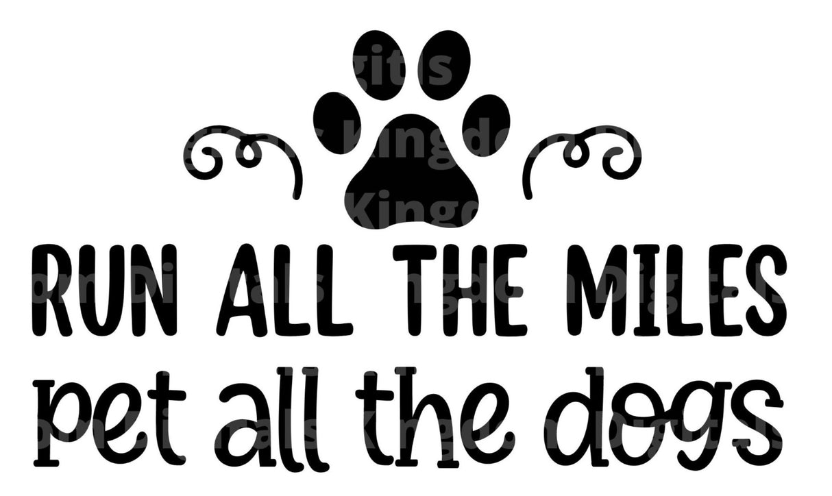 Run all the miles pet all the dogs SVG Cut File