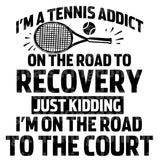 Im a Tennis Addict on Road to Recovery SVG Cut File