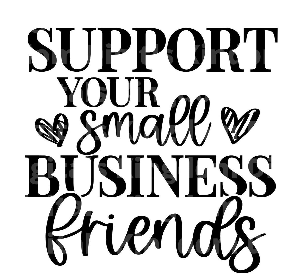 Support Your Small Business Friends SVG Cut File