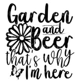Garden Beer Thats Why Im Here SVG Cut File