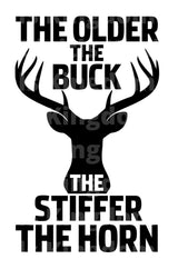 The Older The Buck The Stiffer The Horn SVG Cut File