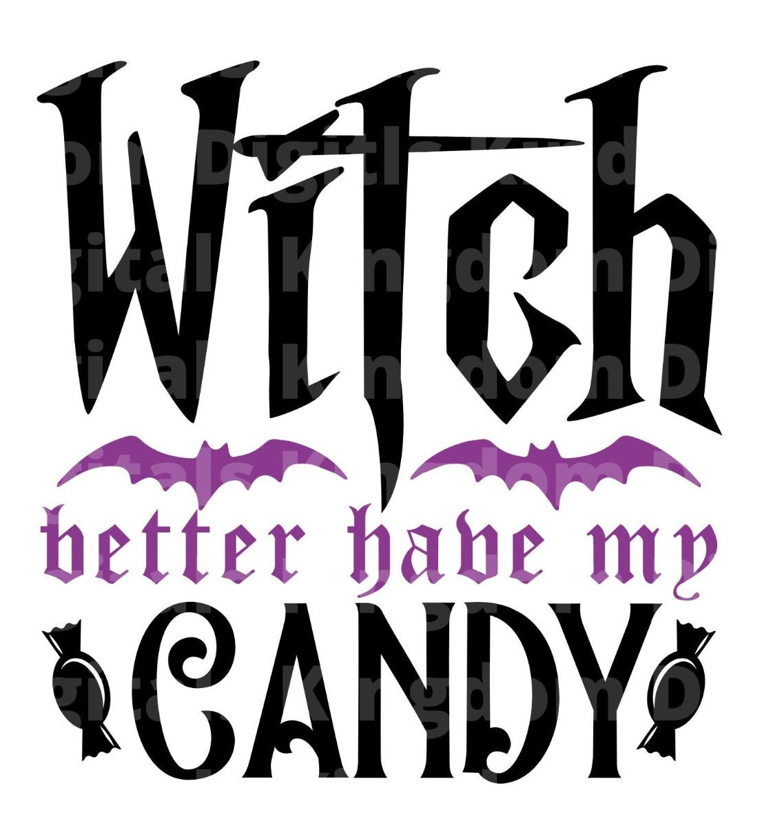Witch better have my candy SVG Cut File