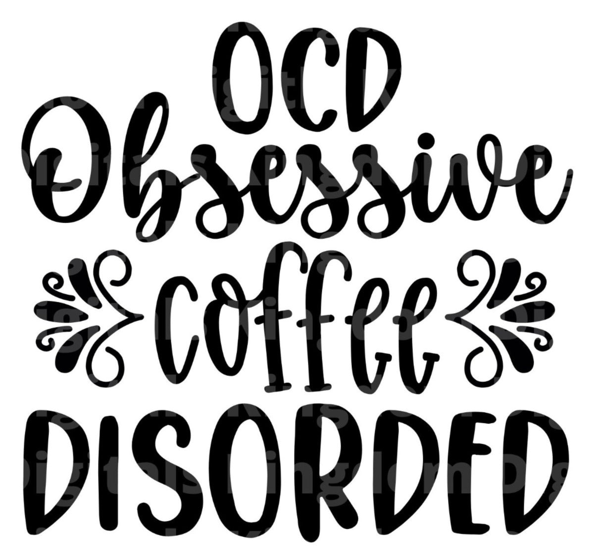 OCD Obsessive Coffee Disorder SVG Cut File