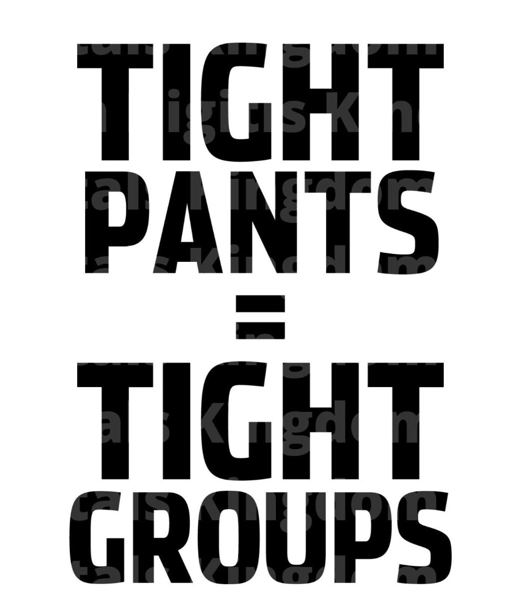 Tight Pants Tight Groups SVG Cut File