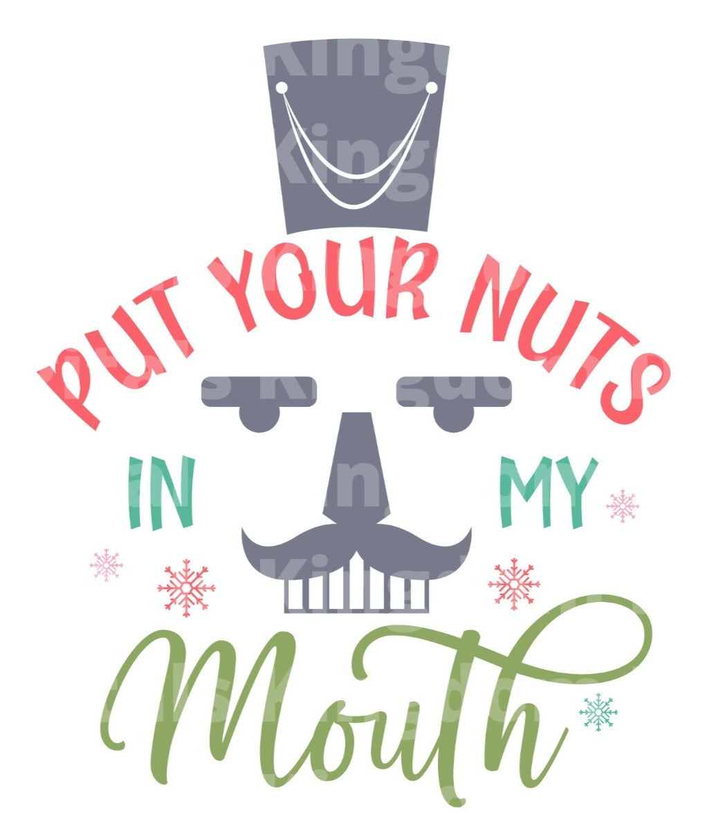 Put your nuts in my mouth - nutcracker SVG Cut File