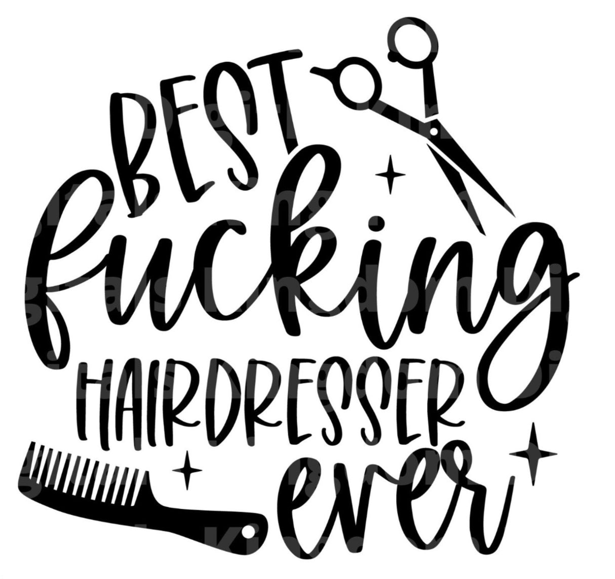 Best Fucking Hairdresser Ever SVG Cut File