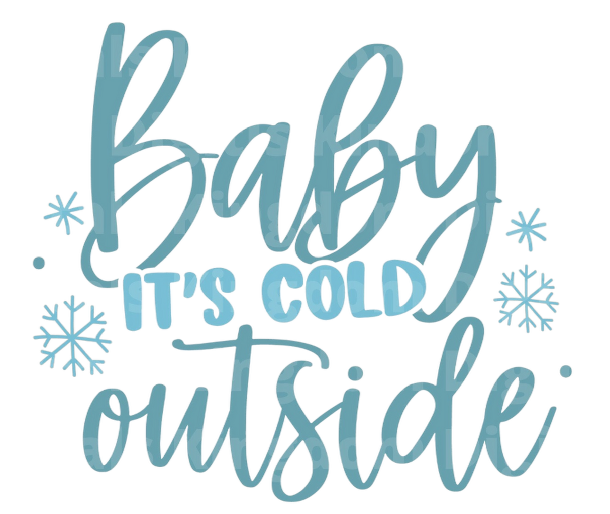 Baby Its Cold Outside SVG Cut File