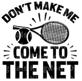 Dont Make Me Come To the Net SVG Cut File