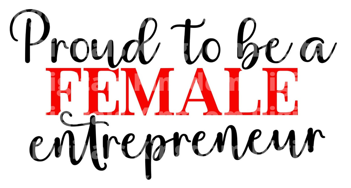 Proud To Be A Female Entrepreneur SVG Cut File