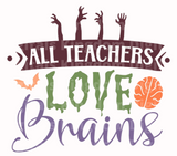 All teachers love brains SVG Cut File