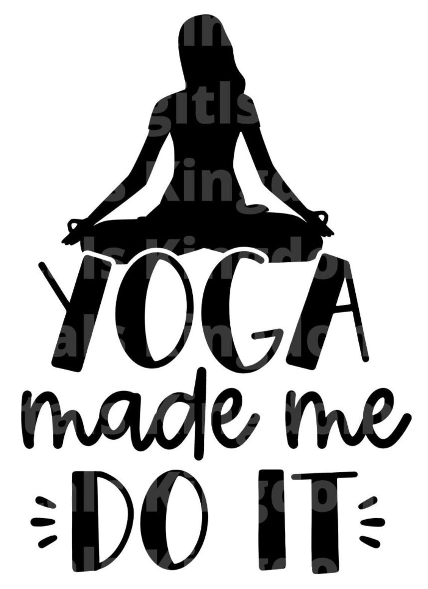 Yoga Made Me Do It SVG Cut File