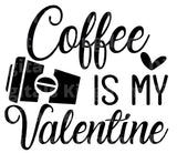 Coffee Is My Valentine SVG Cut File