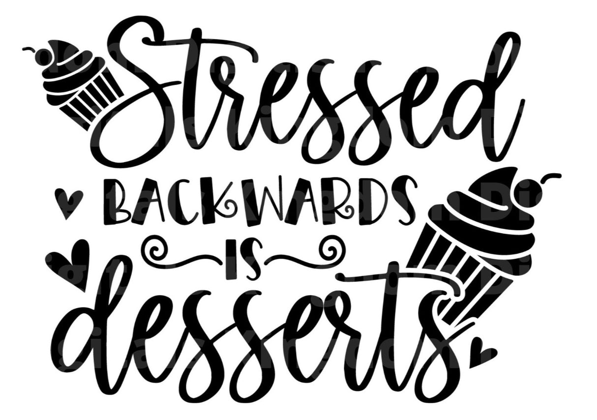 Stressed Backwards is Desserts SVG Cut File