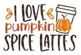 I love pumpkin spice lattes SVG Cut File