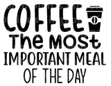 Coffee The Most Important Meal Of The Day SVG Cut File