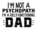 Im Not A Psychopath Im A Fully Functioning Dad SVG Cut File